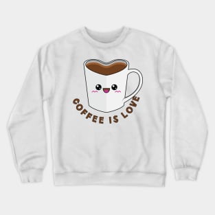 Coffee is Love Crewneck Sweatshirt